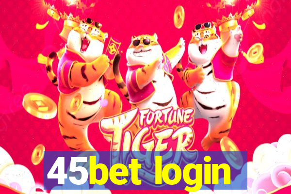 45bet login